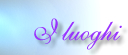 I luoghi